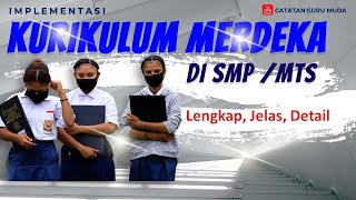 Implementasi Kurikulum Merdeka SMP dan MTs Kurikulum Baru 2022 SMP [upl. by Eyde]