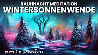 Rauhnächte Meditation zur Wintersonnenwende Altes loslassen für neues öffnen Einschlafmeditation [upl. by Salina]