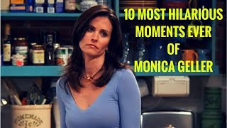 Top 10 Monica Gellers Funny Moments Ever In FRIENDS [upl. by Delaney504]