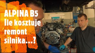 ALPINA B5  NAPRAWA  KOSZT REMONTU SILNIKA  BMW N62  Adam Kunc [upl. by Anura]