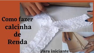 calcinha de renda muito fácil e práticatutorial completo [upl. by Dnamra665]