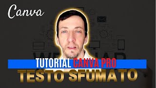 TESTO SFUMATO  CANVA 2022 TUTORIAL [upl. by Calendra]