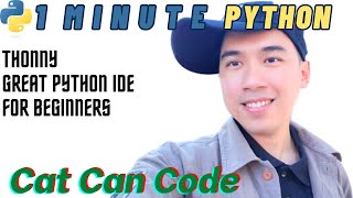 1 Minute Python  Thonny Great IDE for Beginners  Cat Can Code [upl. by Eedyah127]