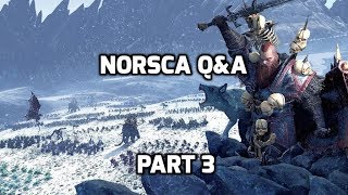 Norsca QampA Part 3 [upl. by Rika872]