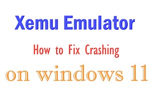 How to fix Xemu Emulator from Crashing on windows 11 [upl. by Weston]