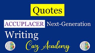 Accuplacer NextGeneration Writing  Quotes [upl. by Arihday]