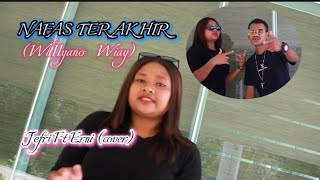 Nafas Terakhir lagu Minang viral ciptawhllyano wiay cover Jefri haki Ft Erni [upl. by Zacharie]