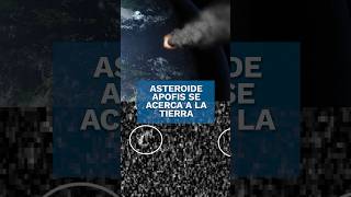 ¿Qué se sabe de Apofis uno de los asteroides más peligrosos para la Tierra shorts [upl. by Hecht]