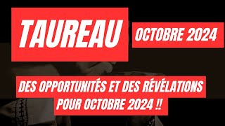 TAUREAU ♉ OUVREZ VOTRE CŒUR DES OPPORTUNITÉS ET DES RÉVÉLATIONS POUR OCTOBRE 2024  🍂 [upl. by Carthy]