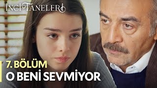 O Beni Sevmiyor  İnci Taneleri 7 Bölüm [upl. by Vinaya]