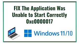 FIX The Application Was Unable to Start Correctly 0xc0000017 [upl. by Acinelav]