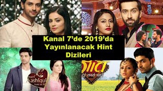 2019 da Kanal7de Yayınlanacak Hint Dizileri  Romantik Diziler [upl. by Llerrit]