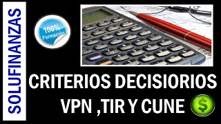 CRITERIOS DE EVALUACIÓN EN INVERSIONES  VOLUMEN 1  Valor presente neto y Tasa interna de retorno [upl. by Ycul]