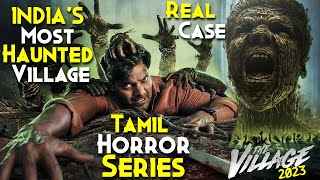 The Village 2023 Series Explained In Hindi  Khatarnaak Tamil Horror Series  Most Haunted Village [upl. by Ardra]