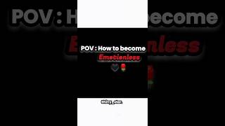 POV  How to become Emotionless 🖤🌹shortsytshortstrendingshorts viral song [upl. by Serena]