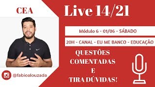 LIVE 1421  CEA  MÓDULO 6  QUESTÕES COMENTADAS E TIRA DÚVIDAS [upl. by Riesman545]