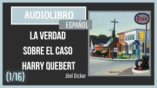 116 Audiolibro La verdad sobre el caso Harry Quebert  Joël Dicker 1era parte caps 31 y 30 [upl. by Hoo]