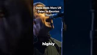 Oasis Adds More UK Dates to Reunion Tour [upl. by Neeuq341]