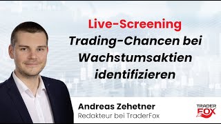 LiveScreening – TradingChancen bei Wachstumsaktien identifizieren [upl. by Edny188]