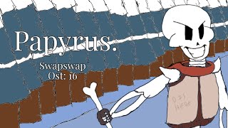 SWAPSWAP OST 16  Papyrus [upl. by Merilyn]