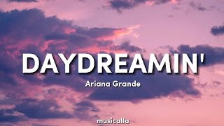 Daydreamin Ariana Grande Lyrics [upl. by Hernardo]