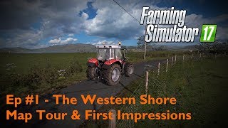 FS17  Ep 1  The Western Shore  Map Tour amp First Impressions [upl. by Grew]