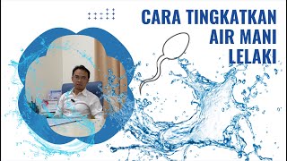 cara tingkatkan air mani lelaki [upl. by Hazlett]