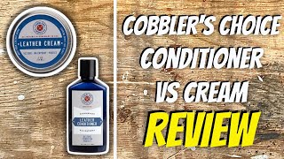 Cobblers Choice Leather Conditioner VS Cream  Review [upl. by Ovida]