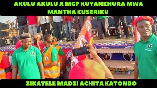 AKULU AKULU A MCP KUYANKHURA MWA MANTHA KUSERIKU ZIKATELE MADZI AMAKHALA ACHITA KATONDO [upl. by Amabelle]