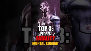 Top 3 PEORES FATALITY DE MORTAL KOMBAT [upl. by Merton]