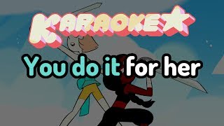 Do It For Her  Steven Universe Karaoke [upl. by Zap]