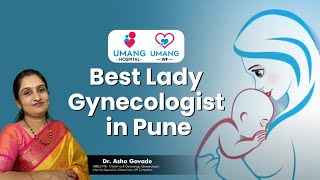 Umang Hospital  Best Lady Gynecologist in Pune Infertility Specialist ObstetricianGynecologist [upl. by Taylor124]