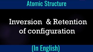 Stereochemistry  Inversion and Retention of configuration  Conceptual Problems in Organic Chem [upl. by Nidia]