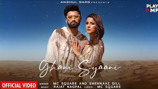 Ghani Sayani Song  MC SQUARE Shehnaaz Gill Full Video  Chore Mar Gaye Bin Mange Pani [upl. by Pirbhai]