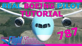 Learn the Heavy Division 787 with a Real 787 Pilot Full Flight Tutorial MSFS [upl. by Yesnik]