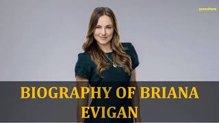 BIOGRAPHY OF BRIANA EVIGAN [upl. by Feer]