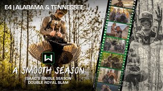 quotA SMOOTH SEASONquot  E4  Tennessee Turkey Hunt  Isaacs Single Season Double Royal Slam [upl. by Abehs9]