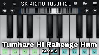 Tumhare Hi Rahenge Hum Stree 2 Varun Jain Shilpa Rao  Perfect Piano  Easy Tutorial [upl. by Riada]