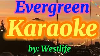 Evergreen karaokeby Westlife [upl. by Krefetz]