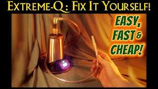 HeaterCover Repair for the ExtremeQ Vaporizer [upl. by Thenna]