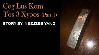 Neejzeb Yaj  Dab Neeg Hmoob  Cog Lus Kom Tos 3 Xyoos Part 106102024 [upl. by Assirual]