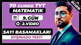 Sayı Basamakları  Efişinado Testi1  9Gün  2Video  70 Günde TYT Matematik Kampı  2025 [upl. by Leaffar]