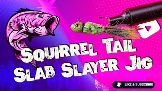 Squirrel Tail Slab Slayer Jig [upl. by Ogg]