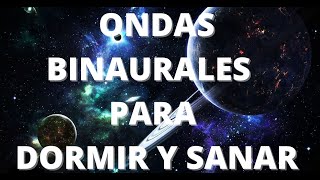 ONDAS BINAURALES PARA DORMIR Y SANAR  ONDAS BINAURALES 2021 [upl. by Irac]