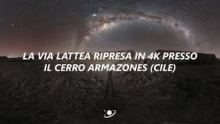 La Via Lattea ripresa in 4k presso il Cerro Armazones Cile [upl. by Aylad252]