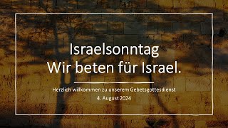 Israelsonntag  Wir beten für Israel 04082024 Ev JohannesBrenzGemeinde [upl. by Baras]