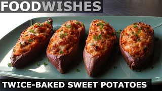 Loaded TwiceBaked Sweet Potatoes – Food Wishes [upl. by Sankey229]