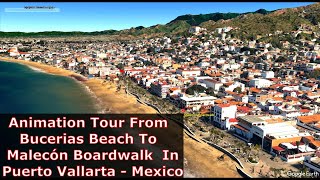 Animation Tour From Bucerias Beach To Malecón Boardwalk In Puerto Vallarta  Mexico [upl. by Sherie]