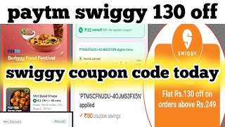 paytm swiggy 130 off  swiggy coupon code today  food coupon [upl. by Craggie]