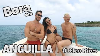 BORA EM ANGUILLA ft CLEO PIRES EP 01 [upl. by Aderb428]